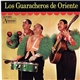 Los Guaracheros De Oriente - Los Guaracheros De Oriente